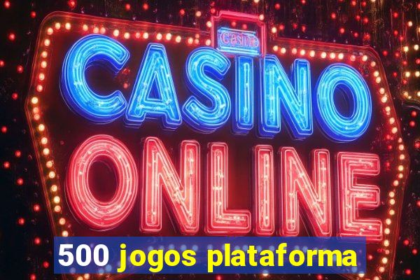 500 jogos plataforma